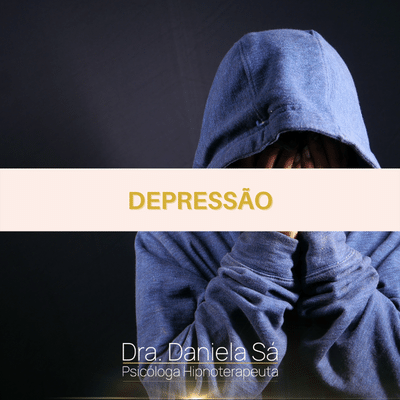 Tratamento da Depressão com Hipnose com a Dra Daniela Sá, Psicóloga Hipnoterapeuta com consultório de Hipnose no Porto, especialista em Hipnose Clínica e Regressiva