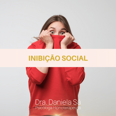 Tratamento de Inibição Social com Hipnose com a Dra Daniela Sá, Psicóloga Hipnoterapeuta com consultório de Hipnose no Porto, especialista em Hipnose Clínica e Regressiva